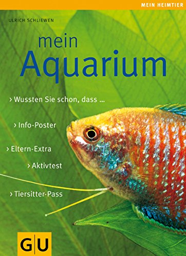 Mein Aquarium: Wussten Sie schon, dass . . . Info-Poster. Eltern-Extra. Akivtest. Tiersitter-Pass...