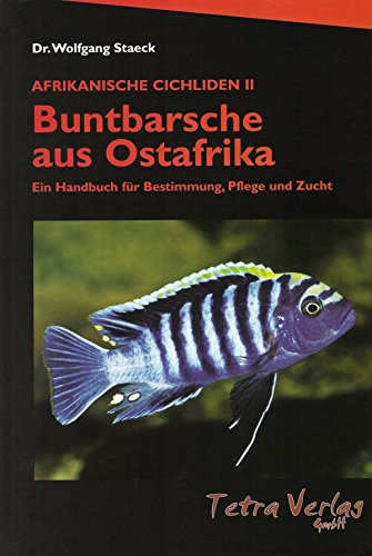 Buntbarsche aus Ostafrika (Afrikanische Cichliden 2): Ein Handbuch für Bestimmung, Pflege und Zucht